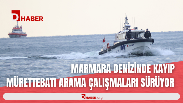MARMARA DENİZİNDE KAYIP MÜRETTEBATI ARAMA ÇALIŞMALARI SÜRÜYOR